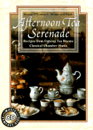Tea Serenade: Recipes from Famous Tea Rooms, Classical Chamber Music - O'Connor, Sharon