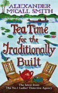 Tea Time for the Traditionally Built. Alexander McCall Smith - McCall Smith, Alexander