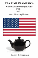 Tea Time in America: Choices And Consequences For 2012