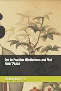 Tea to Practice Mindfulness and Find Inner Peace