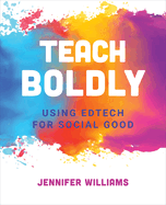 Teach Boldly: Using Edtech for Social Good