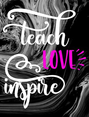 Teach Love Inspire: Teacher Notebook - 100 Page Double Sided Composition Notebook College Ruled - Great Gift for Favorite School Teacher Pink & White Script Font - Beautiful Black & White Marble Swirl Cover - For the Classroom & or Journal Writing at Home - Willis, H