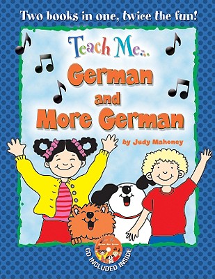 Teach Me... German & More German: A Musical Journey Through the Day -- New Edition - Mahoney, Judy