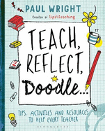 Teach, Reflect, Doodle...: Tips, activities and resources to help every teacher