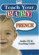 Teach Your Baby French - Penton Overseas, Inc (Creator)