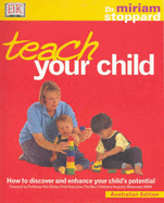 Teach Your Child: How to Discover and Enhance Your Child's True Potential: Australian Edition