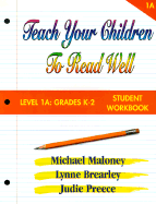 Teach Your Children to Read Well: Level 1A: Grades K-2 Student Workbook