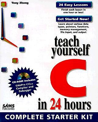 Teach Yourself C in 24 Hours, with CD - Sams Publishing, and Zhang, Tony