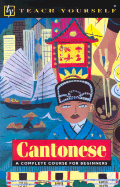 Teach Yourself Cantonese Complete Course - Teach Yourself Publishing, and Baker, Hugh, and Ho, P K