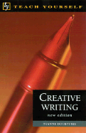 Teach Yourself Creative Writing - Doubtfire, Diane, and Doubtfire, Dianne, and Dial, Cynthia