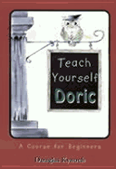 Teach Yourself Doric: A Course for Beginners