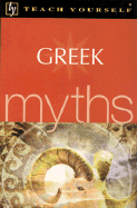 Teach Yourself Greek Myths - Eddy, Steve, and Hamilton, Claire, Dr.