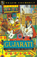 Teach Yourself Gujarati: The Complete Course - Teach Yourself Publishing, and Dwyer, Rachel