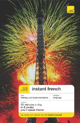 Teach Yourself Instant French - Smith, Elisabeth, and Bougain, Joseline (Consultant editor)