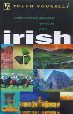 Teach Yourself Irish, 3rd edn - Se, Diarmuid O, and Sheils, Joseph
