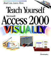 Teach Yourself Microsoft Access 2000 Visually - Marangraphics