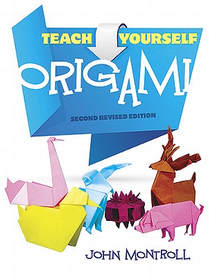 Teach Yourself Origami - Montroll, John