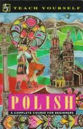 Teach Yourself Polish: A Complete Course for Beginners - Teach Yourself Publishing, and Corbridge-Patkaniowska, M