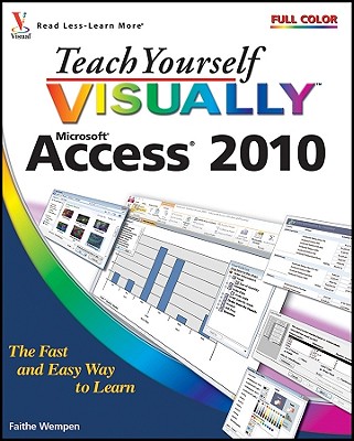 Teach Yourself Visually Access 2010 - Wempen, Faithe, M.A.