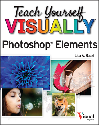 Teach Yourself Visually Photoshop Elements 2023 - Bucki, Lisa A