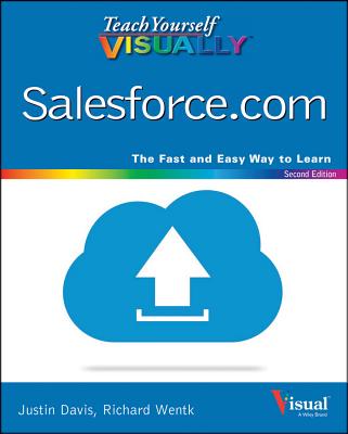 Teach Yourself Visually Salesforce.com - Davis, Justin, and Curington, Kristine, and Streetman, Dan (Foreword by)