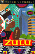 Teach Yourself Zulu Complete Course for Beginners - Wilkes, Arnett, and Nkosi, Nicholas