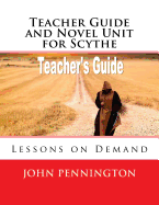 Teacher Guide and Novel Unit for Scythe: Lessons on Demand