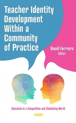 Teacher Identity Development Within a Community of Practice - Ferreira, Ronl (Editor)