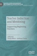 Teacher Induction and Mentoring: Supporting Beginning Teachers