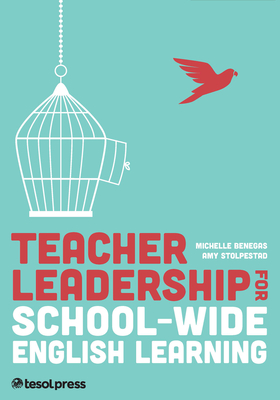 Teacher Leadership for School-Wide English Learning (SWEL) - Benegas, Michelle, and Stolpestad, Amy