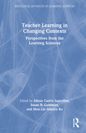 Teacher Learning in Changing Contexts: Perspectives from the Learning Sciences