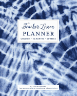 Teacher Lesson Planner, Undated 12 Months 52 Weeks for Lesson Planning, Time Management & Classroom Organization: Indigo Blue Tie Dye Modern Instructor Curriculum Plan Calendar Book