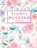 Teacher Planner 2019-2020 Edition: 12-month Calendar Schedule Organizer, 48-weeks Lesson Plan (July 2019 to June 2020), 8.5 x 11 inches, Pink Floral Design