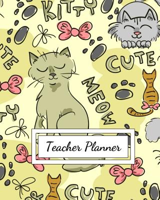 Teacher Planner: Cute Cartoon Cat Themed Academic Year Undated Weekly and Monthly Lesson Plan Record Book - Journals, Spark