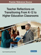 Teacher Reflections on Transitioning from K-12 to Higher Education Classrooms