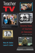 Teacher TV: Seventy Years of Teachers on Television, Second Edition