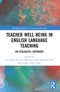 Teacher Well-Being in English Language Teaching: An Ecological Approach