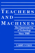 Teachers and Machines: The Classroom of Technology Since 1920