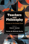 Teachers and Philosophy: Essays on the Contact Zone