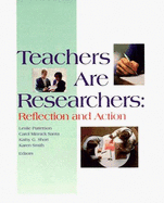 Teachers Are Researchers: Reflection and Action