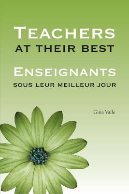Teachers at Their Best Enseignants Sous Leur Meilleur Jour - Valle, Gina