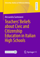 Teachers' Beliefs about Civic and Citizenship Education in Italian High Schools