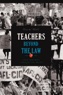 Teachers Beyond the Law: How Teachers Changed Their World