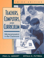 Teachers, Computers, and Curriculum: Microcomputers in the Classroom