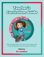 Teacher's Curriculum Guide: The Deeper Things of God Series