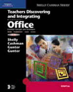 Teachers Discovering and Integrating Microsoft Office: Essential Concepts and Techniques - Shelly, Gary B, and Cashman, Thomas J, Dr., and Gunter, Randolph E