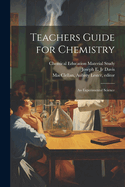 Teachers Guide for Chemistry: an Experimental Science