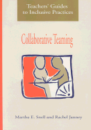 Teachers' Guides to Inclusive Practices: Collaboration Teaming - Snell, Martha,E., and Janney, Rachel