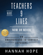 Teachers Have 9 Lives: Now or Never An Underground to Surface Exposure