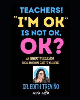 Teachers! "I'm OK" is not OK. OK? - Trevio, Edith